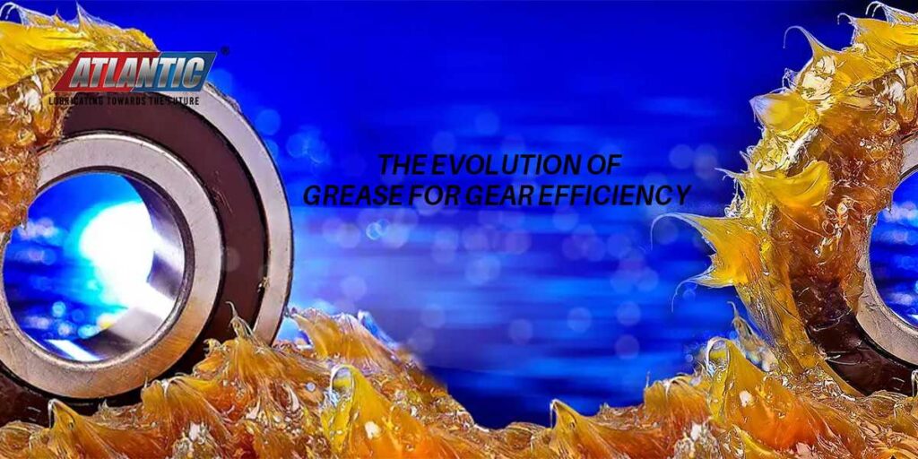 The Evolution of Grease for Gear Efficiency